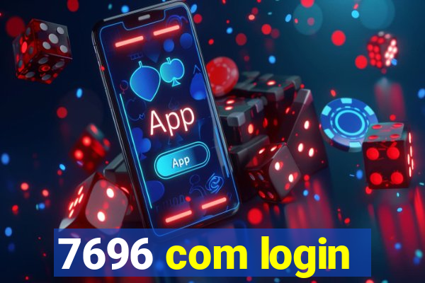 7696 com login